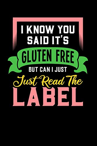 I Know You Said It's Gluten Free But Can I Just Read The Label: 120 Pages I 6X9 I Music Sheet I Funny Food Triggered Intolerance Gifts