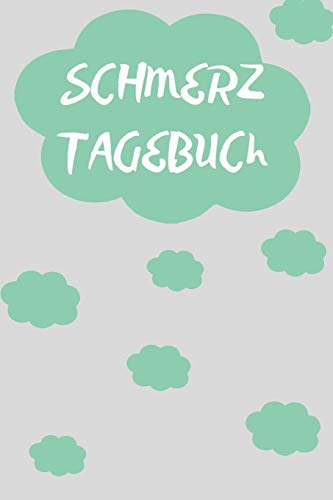 Schmerz Tagebuch: Chronische Schmerzen Bewältigen - Lerne Deine Schmerzen Zu Verstehen - Dein Täglicher Begleiter - 110 Vorgefertigte Seiten Zum Selber Ausfüllen - (German Edition)