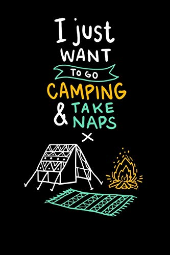 I Just Want To Go Camping & Take Naps: 120 Pages I 6X9 I Music Sheet I Funny Camping, Tent & Hiking Gifts + Apparel