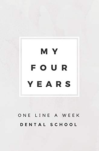 My Four Years: One Line A Week Dental School: Dental School Memory Book