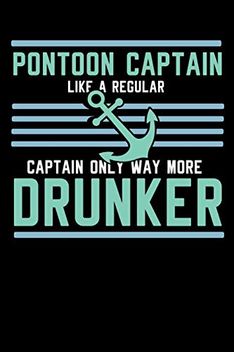 Pontoon Captain Lika A Regular Captain Only More Drunker: 120 Pages I 6X9 I Music Sheet I Funny Boating, Sailing & Vacation Gifts - 9781080821495