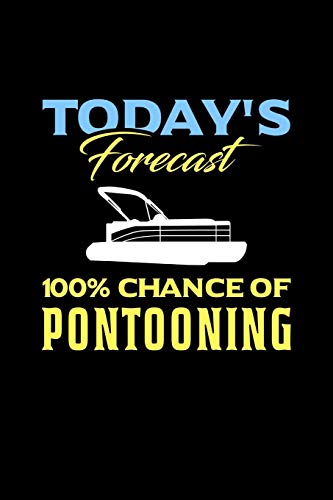 Today's Forecast 100% Chance Of Pontooning: 120 Pages I 6X9 I Music Sheet I Funny Boating, Sailing & Vacation Gifts - 9781080825998