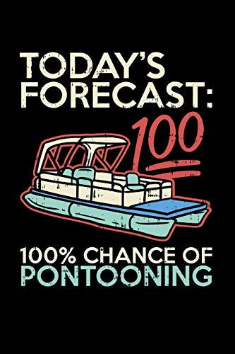 Today's Forecast 100% Chance Of Pontooning: 120 Pages I 6X9 I Music Sheet I Funny Boating, Sailing & Vacation Gifts - 9781080828135