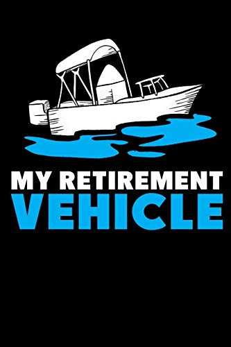 My Retirement Vehicle: 120 Pages I 6X9 I Music Sheet I Funny Boating, Sailing & Vacation Gifts - 9781080833672
