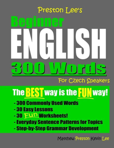 Preston Lee's Beginner English 300 Words For Czech Speakers (Preston Lee's English For Czech Speakers)