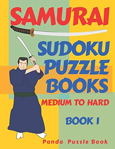 Samurai Sudoku Puzzle Books - Medium To Hard - Book 1: Sudoku Variations Puzzle Books - Brain Games For Adults