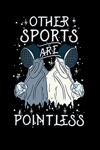 Other Sports Are Pointless: 120 Pages I 6X9 I Music Sheet I Funny Sword Fighting & Blade Warrior Gifts