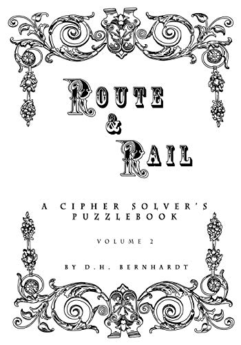 Route And Rail: A Cipher Solver's Puzzlebook - Vol. 2 (Cipher Solver Series)