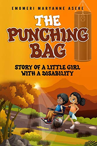 The Punching Bag: The Story Of A Little Girl With A Disability