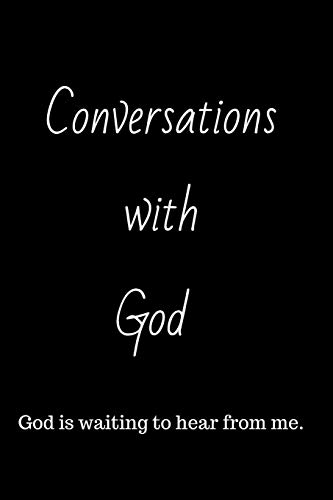 Conversations With God: God Is Waiting To Hear From Me.