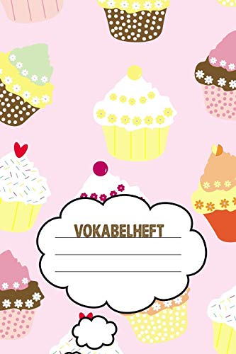Vokabelheft: Softcover I Dickes Vokabelheft I A5 I 100 Seiten I Zweispaltig I Sprachen Lernen Und ?ben I Fremdsprachen Wie Englisch, Spanisch, ... Schulstart I Motiv: Cupcake (German Edition)