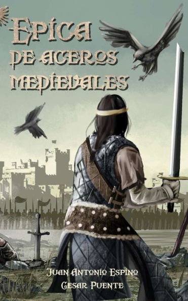 Epica de Aceros Medievales (Spanish Edition)