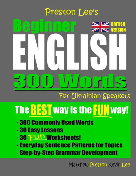 Preston Lee's Beginner English 300 Words For Ukrainian Speakers (British Version) (Preston Lee's English For Ukrainian Speakers (British Version))