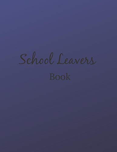School Leavers Book: Autograph Memories Contact Details A4 120 Pages Blue