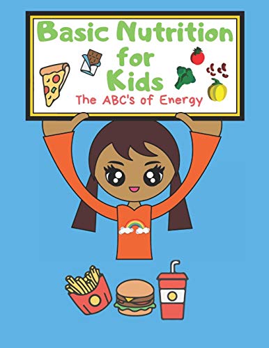 Basic Nutrition For Kids: The Abc's Of Energy Activity Book