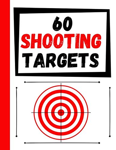 60 Shooting Targets: Large Paper Perfect For Rifles / Firearms / Bb / Airsoft / Pistols / Archery & Pellet Guns - 9781081104016