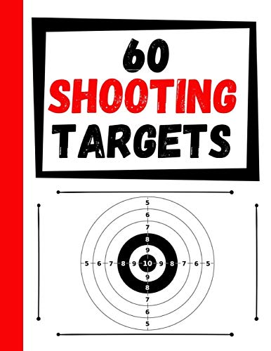 60 Shooting Targets: Large Paper Perfect For Rifles / Firearms / Bb / Airsoft / Pistols / Archery & Pellet Guns - 9781081113568