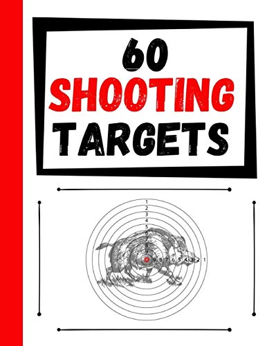 60 Shooting Targets: Large Paper Perfect For Rifles / Firearms / Bb / Airsoft / Pistols / Archery & Pellet Guns - 9781081114589