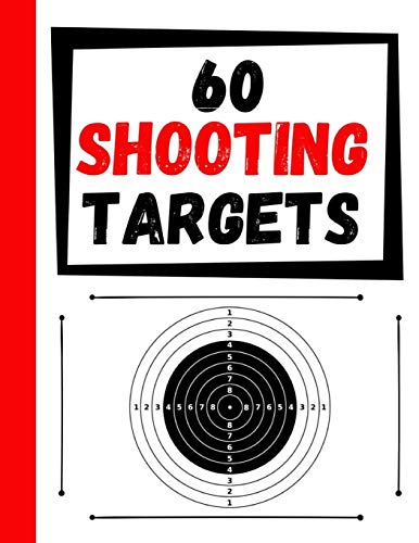 60 Shooting Targets: Large Paper Perfect For Rifles / Firearms / Bb / Airsoft / Pistols / Archery & Pellet Guns - 9781081115999