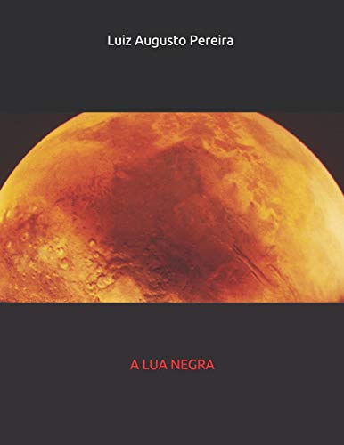 A Lua Negra: A Lua Negra (Portuguese Edition)