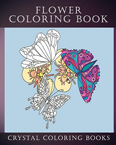 Flower Coloring Book: 30 Beautiful Doodle Style Hand Drawn Stress Relief Coloring Pages. Each Page Has A Pretty Flower And Bird Or Garden Creature.