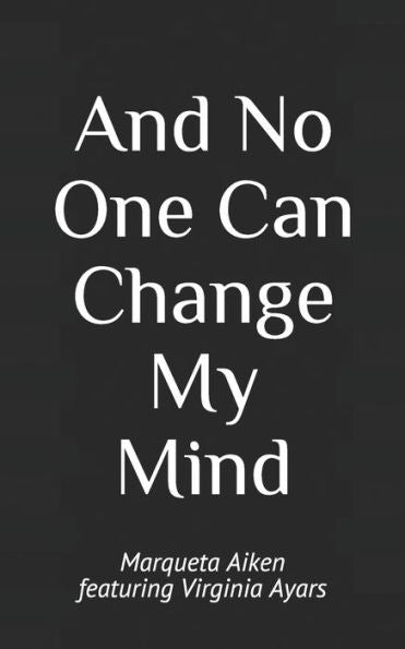 And No One Can Change My Mind