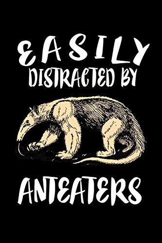 Easily Distracted By Anteaters: Animal Nature Collection