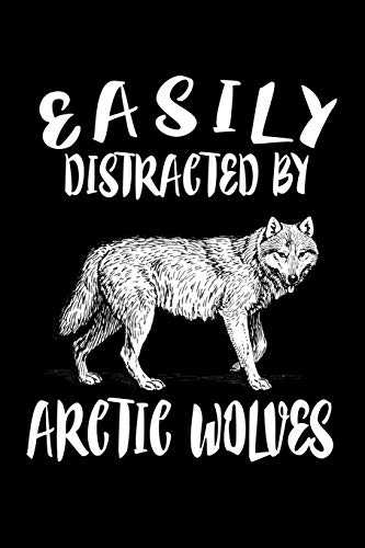 Easily Distracted By Arctic Wolves: Animal Nature Collection