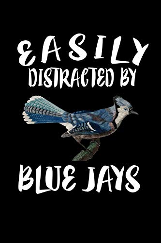 Easily Distracted By Blue Jays: Animal Nature Collection - 9781081211714