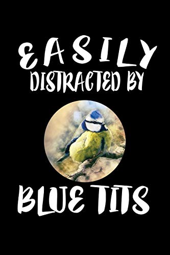 Easily Distracted By Blue Tits: Animal Nature Collection - 9781081211950