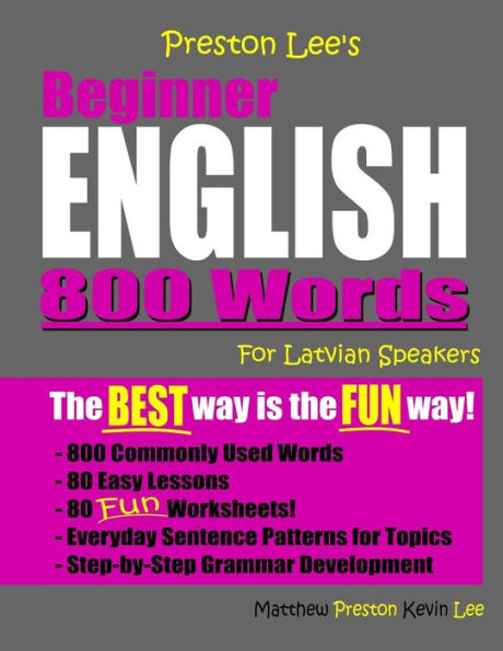 Preston Lee's Beginner English 800 Words For Latvian Speakers (Preston Lee's English For Latvian Speakers)