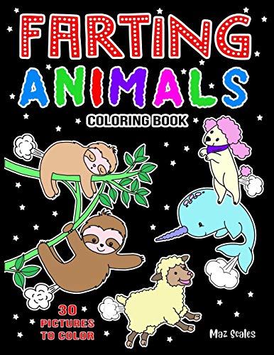 Farting Animals Coloring Book: Silly Fun For Fart Lovers Of All Ages (The Fartastic Series)
