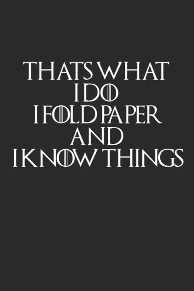 Thats What I Do I Fold Paper And I Know Things: A5 Notizbuch Kariert | Origami Papier Falten Geschenk