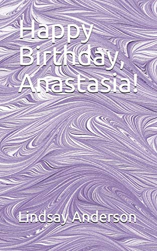Happy Birthday, Anastasia! (Anastasia Ryan)