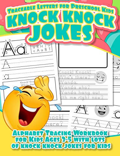 Traceable Letters For Preschool Kids Knock Knock Jokes Alphabet Tracing Workbook For Kids Ages 3 - 5 With Lots Of Knock Knock Jokes For Kids (Preschool Readiness)