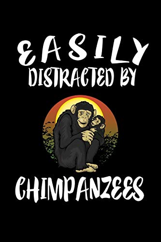 Easily Distracted By Chimpanzees: Animal Nature Collection - 9781081404550