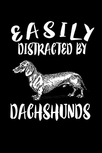 Easily Distracted By Duchshunds: Animal Nature Collection