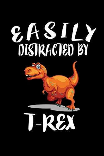 Easily Distracted By T-Rex: Animal Nature Collection