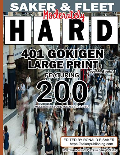 401 Gokigen Large Print: Level 4 Book 5 Featuring 200 Moderately Hard Puzzles 7X7 Grid - Fun Filled To Pass The Time Away