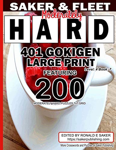 401 Gokigen Large Print: Level 4 Book 7 Featuring 200 Moderately Hard Puzzles 7X7 Grid - Fun Filled To Pass The Time Away