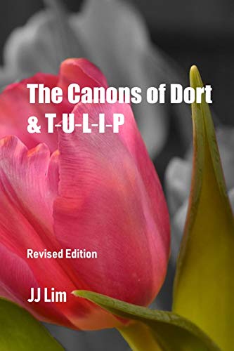 The Canons Of Dort & Tulip