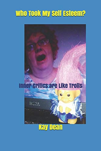 Who Took My Self Esteem?: Inner Critics Are Like Trolls