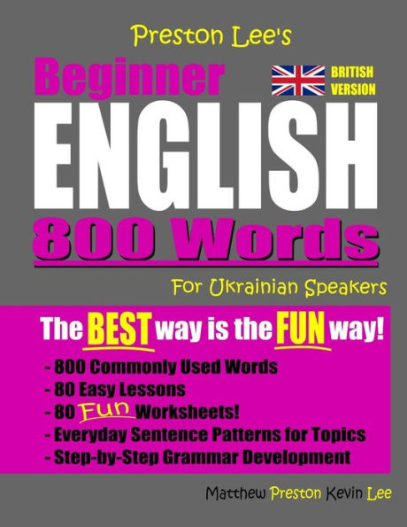 Preston Lee's Beginner English 800 Words For Ukrainian Speakers (British Version) (Preston Lee's English For Ukrainian Speakers (British Version))