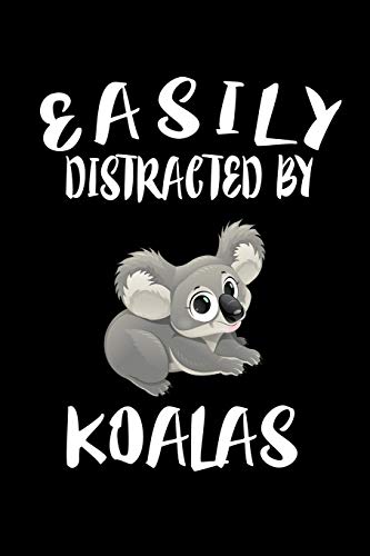 Easily Distracted By Koalas: Animal Nature Collection