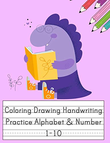 Coloring Drawing Handwriting Practice Alphabet & Number: Workbook For Preschoolers Pre K, Kindergarten And Kids Ages 3-5 Drawing And Writing With Cute Dinosaur Book Cover (Vol.2)