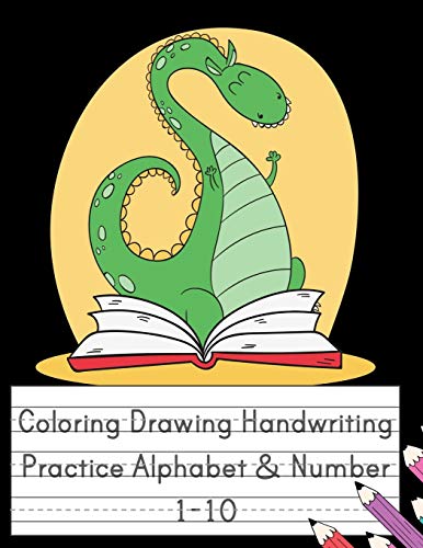 Coloring Drawing Handwriting Practice Alphabet & Number: Workbook For Preschoolers Pre K, Kindergarten And Kids Ages 3-5 Drawing And Writing With Cute Dinosaur Book Cover (Vol.1)