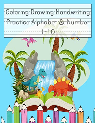 Coloring Drawing Handwriting Practice Alphabet & Number: Workbook For Preschoolers Pre K, Kindergarten And Kids Ages 3-5 Drawing And Writing With Cute Dinosaur Book Cover (Vol.3)