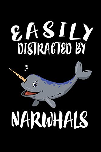 Easily Distracted By Narwhals: Animal Nature Collection - 9781081503451