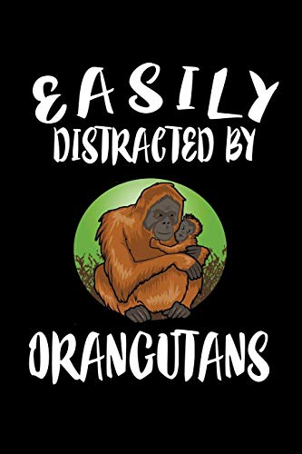 Easily Distracted By Orangutans: Animal Nature Collection - 9781081505042