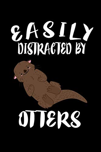 Easily Distracted By Otters: Animal Nature Collection - 9781081505950